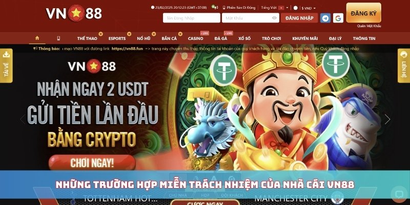 Những trường hợp miễn trách nhiệm của nhà cái VN88 Những trường hợp miễn trách nhiệm của nhà cái VN88