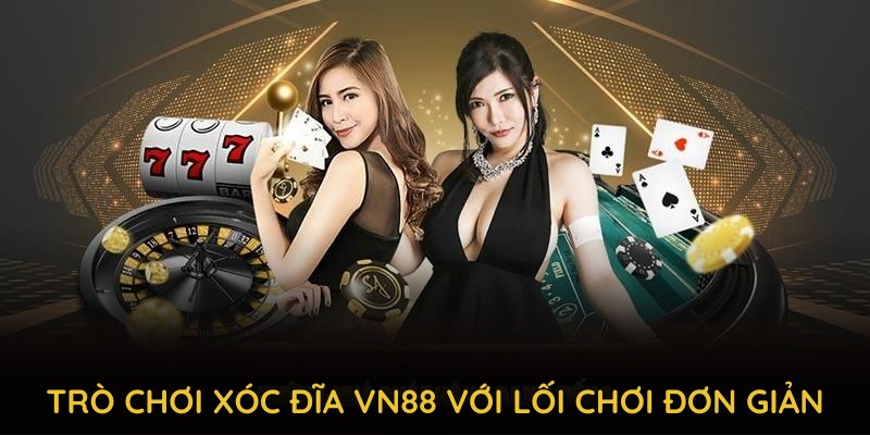 Trò chơi xóc đĩa VN88 với lối chơi đơn giản và cơ hội nhận thưởng lớn
